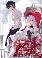 Shut up, Evil Dragon, I don’t want to raise a child with you anymore