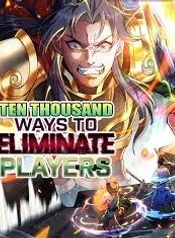 10,000 Ways to Eliminate Players